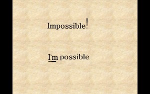 Impossible vs I-m possible